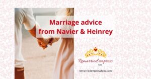 Marriage tips from the remarried empress