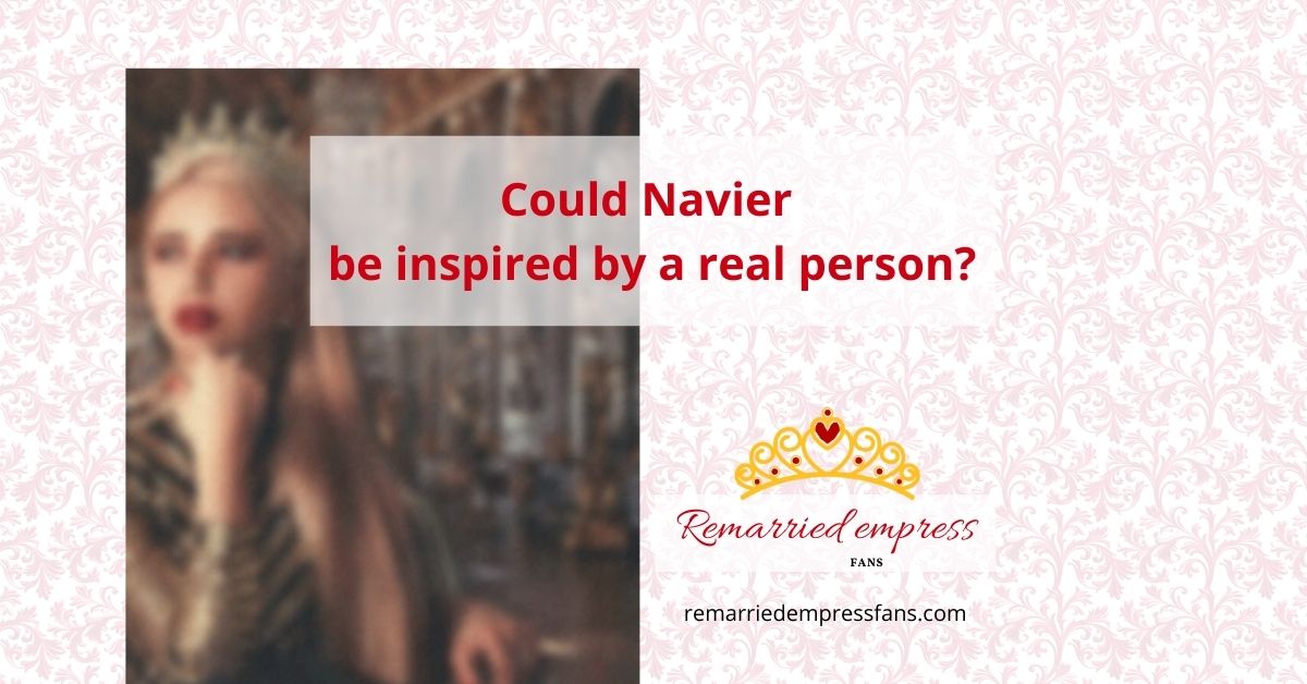 Mind blowing theory about Navier's inspiration Remarried Empress Fans 2023
