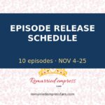The Remarried Empress K-Drama Episode Schedule and Release Dates Official 10-episode schedule, November 4 to 25.