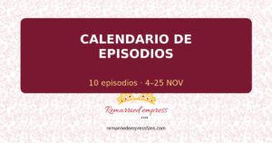 Calendario de episodios de La emperatriz divorciada: fechas del kdrama 1 Calendario oficial de 10 episodios, del 4 al 25 de noviembre.